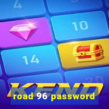 road 96 password